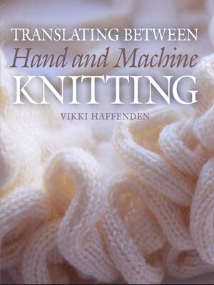 cover image of Translating Between Hand and Machine Knitting